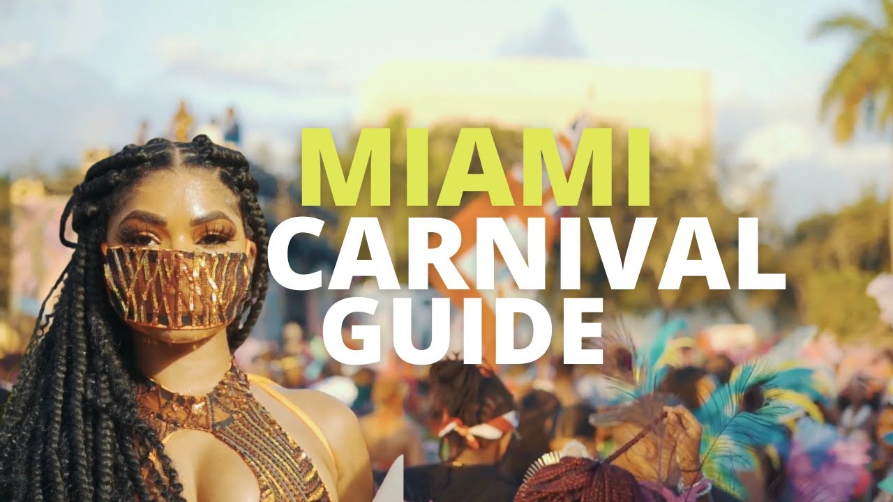 MIAMI CARNIVAL GUIDE Planning Miami Carnival 2021 + Frequently Asked