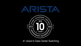 Arista’s 10-year IPO Anniversary