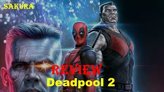 REVIEW PHIM QUÁI NHÂN DEADPOOL 2 || SAKURA REVIEW