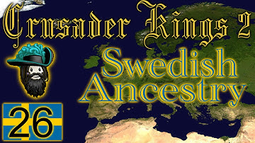 Crusader Kings 2: Swedish Ancestry - Ep 26