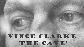 Vince Clarke - The Cave