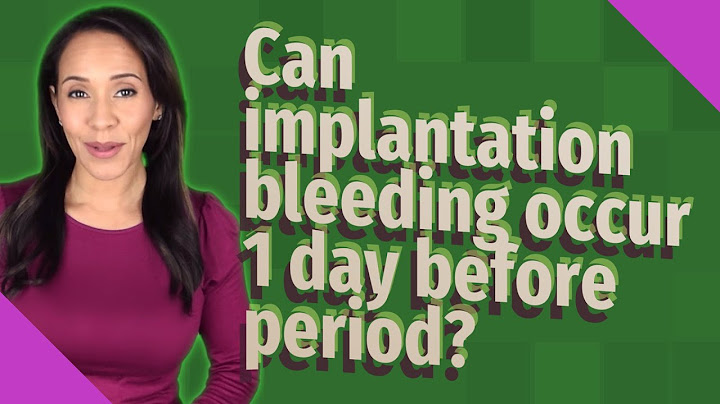 Can implantation bleeding happen before missed period