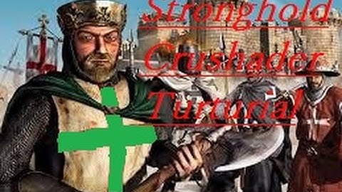 Stronghold Crusader Turtorial, 