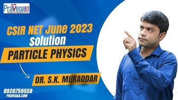 CSIR NET June  2023 | Particle Physics Solution | Mukaddar SK