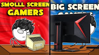 Small Screen Gamers vs BIG SCREEN Gamers