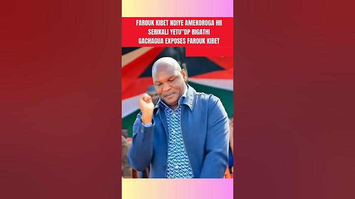 FAROUK KIBET NDIYE AMEKOROGA HII SERIKALI YETU''DP RIGATHI GACHAGUA EXPOSES FAROUK KIBET