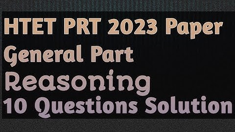 HTET PRT 2023 Paper General Part Reasoning 10 Questions solution