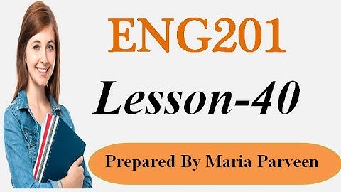 ENG201 Lecture 40 || ENG201 Short Lectures by Maria Parveen || Prepared By VU Learning