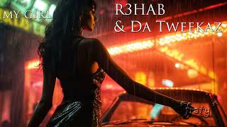 R3HAB & Da Tweekaz - My Girl