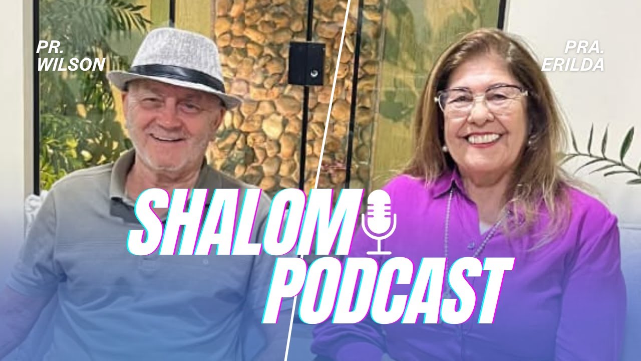 Podcast com Pr. Wilson e Pra. Erilda