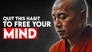 Quit This Habit to Free Your Mind | Buddhism