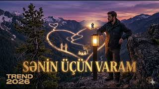 Trend Mahnılar 2026 Sənin Üçün Varam