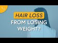 Can weight loss cause hair loss?