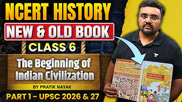 The Beginning of Indian Civilization - PART 1: NCERT History Class 6 | UPSC 2026 by Pratik Nayak