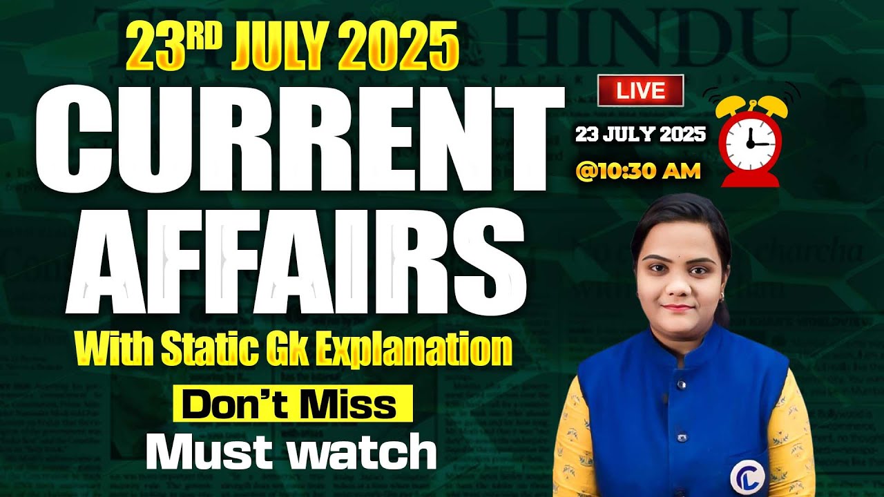 Daily Current Affairs JULY 23 rd| current Affairs 2025 For All upcoming ...