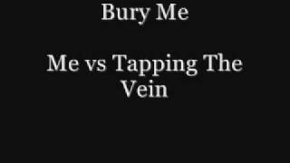 Kym v Tapping The Vein - Bury Me