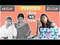 Periods  then vs now  the cheeky dna