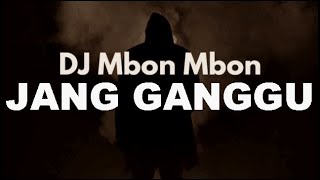 DJ MBON MBON - JANG GANGGU