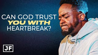 Can God Trust You With Heartbreak? | Jerry Flowers