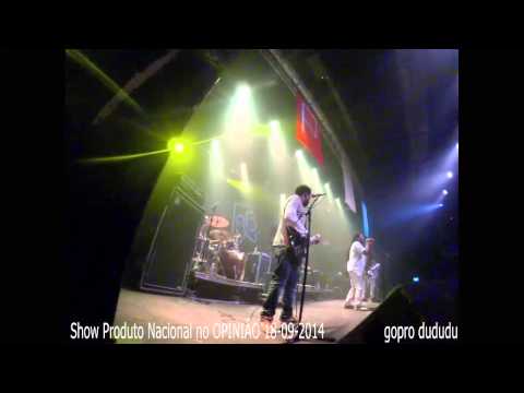 PRODUTO NACIONAL SHOW DE LANÇAMENTO DO DVD 20 ANOS “AO VIVO NO OPINIÃO”