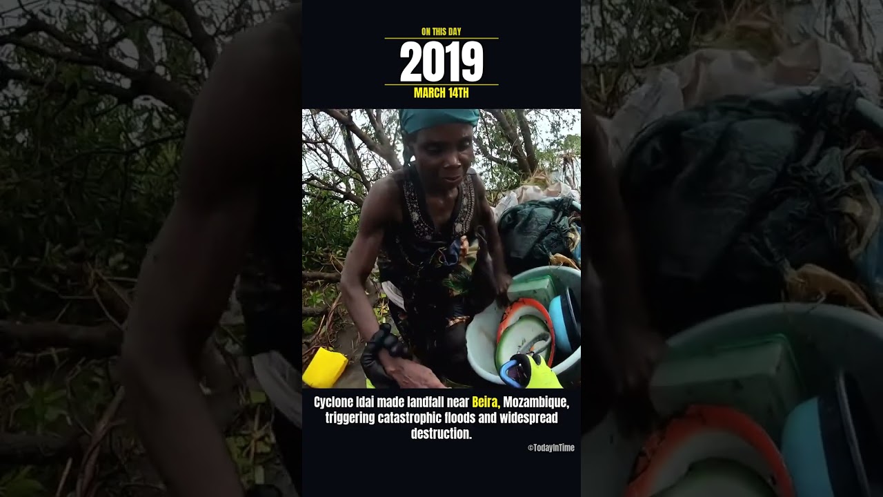 2019: Cyclone Idai made landfall near Beira, Mozambique, triggering catastrophic flood