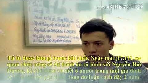 Quá trình tiêm thuốc độc tử tù Nguyễn Hải Dương diễn ra NTN?? | Bình Phước