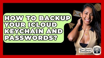 How To Backup Your ICloud Keychain And Passwords? - TheEmailToolbox.com
