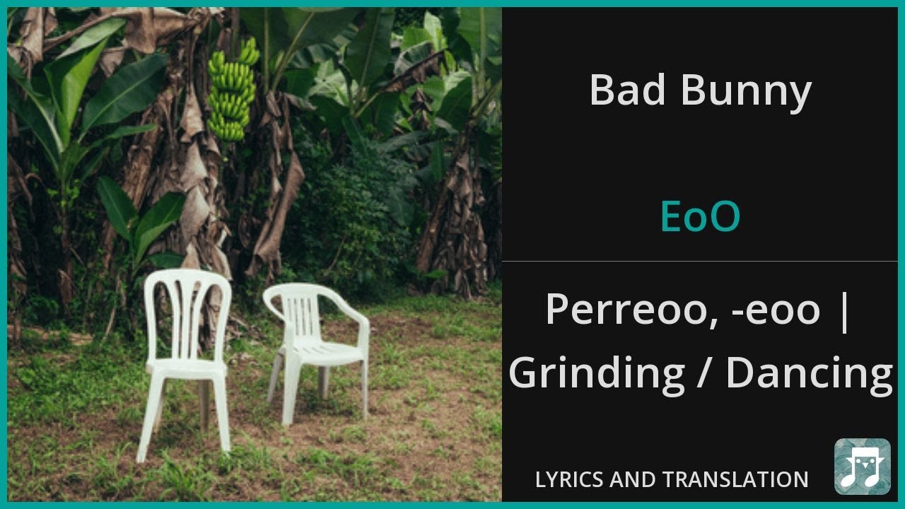 Bad Bunny - EoO Lyrics English Translation - Spanish and English Dual Lyrics - Subtitles Lyrics Bad Bunny - EoO Lyrics English Translation - Spanish and English Dual Lyrics - Subtitles Lyrics