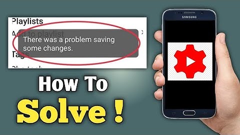 there was a problem saving some changes yt studio