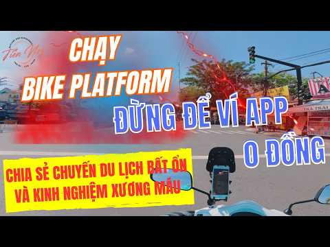 CHẠY BIKE PLATFORM ĐỪNG ĐỂ TÀI KHOẢN VÍ DƯỚI 0 ĐỒNG | CHIA SẺ CHUYẾN DU LỊCH ĐẦY BẤT ỔN | TIỀN VLOG