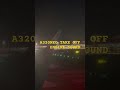 Amazing Engine Sound A320NEO Take Off.👀✈️