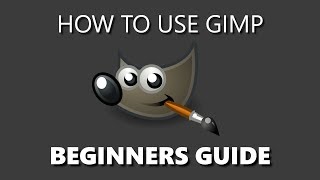 How to Use GIMP (Beginners Guide)