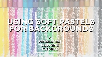 Using SOFT PASTELS in your adult coloring - A PencilStash Tutorial
