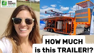 Farm Progress Show! Dedicated to the farmers that never leave their FARM! & HOW MUCH is this TRAILER