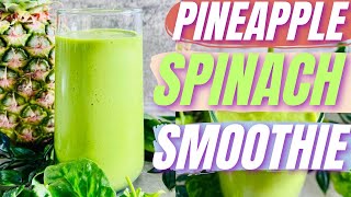 Vegan Pineapple Spinach Smoothie