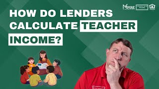 Teacher Income and Mortgage Approval: What Actually Counts