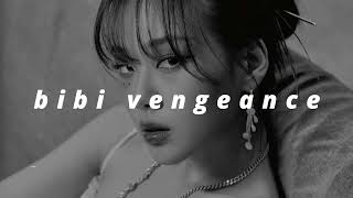 bibi - bibi vengeance // 𝙨𝙡𝙤𝙬𝙚𝙙 𝙖𝙣𝙙 𝙧𝙚𝙫𝙚𝙧𝙗 Resimi