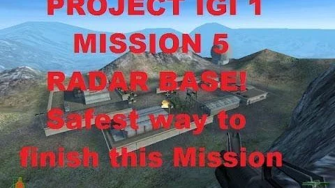 How to do IGI mission#5 Radar Base?