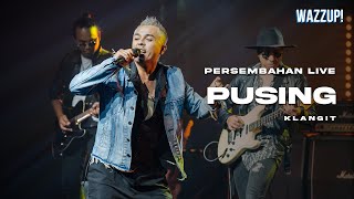 Klangit - Pusing (Persembahan Live)