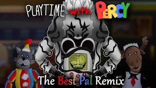 Playtime with Percy - The Best Pal Remix