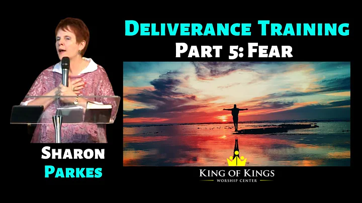 Sharon Parkes - Deliverance Training Part 5: Fear