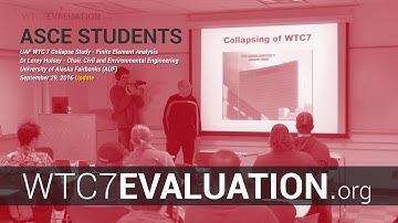 WTC 7 Evaluation Sept 2016 Update: ASCE UAF Students host Dr. Hulsey