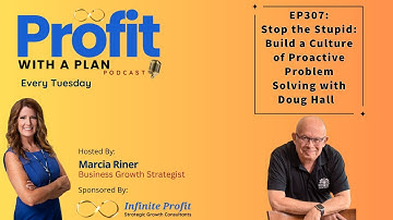 EP307 Stop the Stupid  Build a Culture of Proactive Problem Solving with Doug Hall