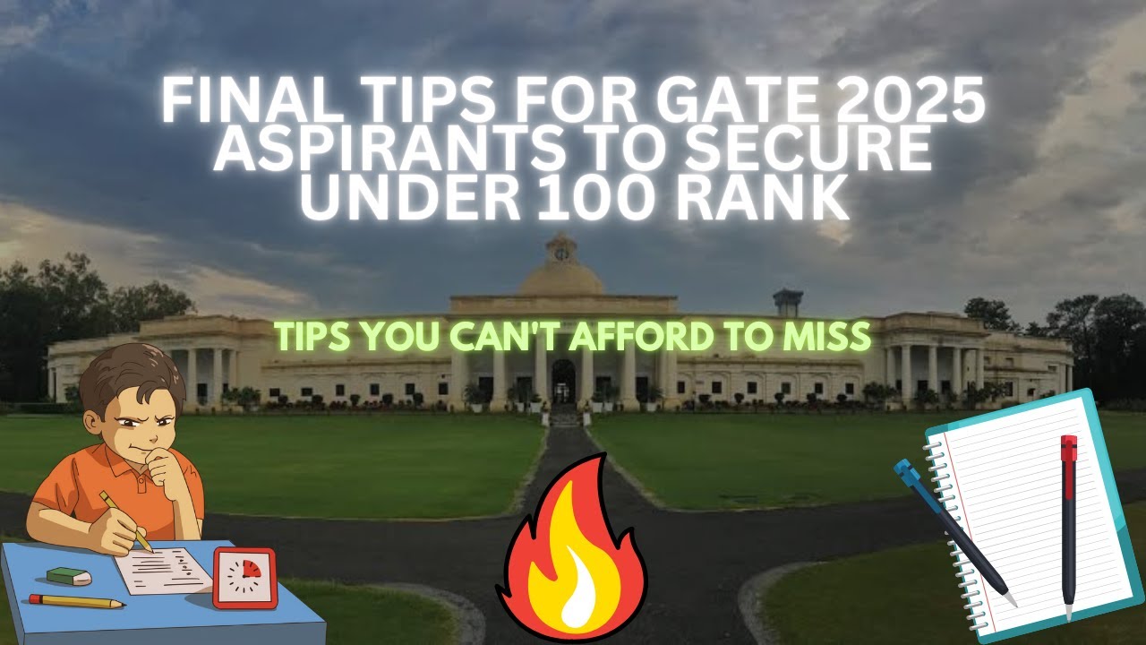 FINAL TIPS FOR GATE 2025 ASPIRANTS TO SECURE UNDER 100 RANK BY AIR-52 ...
