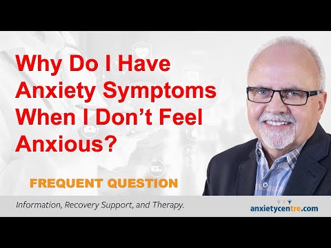 Why Anxiety Symptoms When Not Anxious by anxietycentre