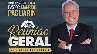 Reunião Geral de Líderes e Obreiros - Pastor Juanribe Pagliarin