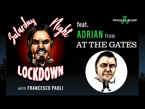 Saturday Night Lockdown: Francesco Paoli and guest Adrian Erlandsson of AT THE GATES (Ep. #4)