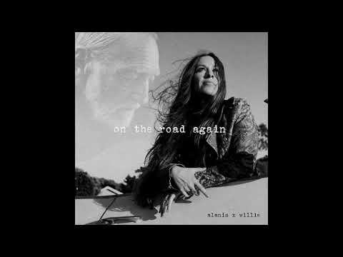 Alanis Morissette x Willie Nelson - On The Road Again