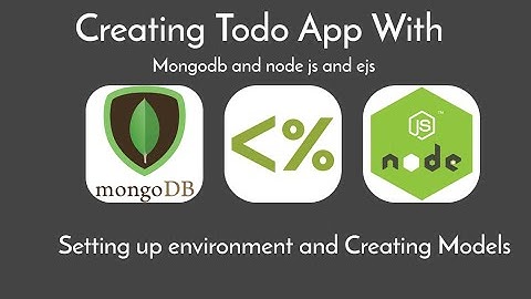 Creating a mongodb todo list app part-1 | setting up environment and Initiating models