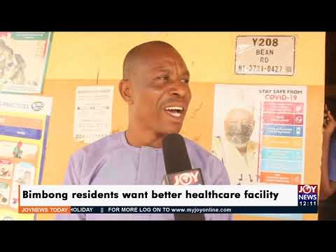 Bimbong residents want better healthcare facility - Joy News Today (31-12- 21) Bimbong residents want better healthcare facility - Joy News Today (31-12- 21)